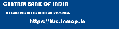 CENTRAL BANK OF INDIA  UTTARAKHAND HARIDWAR ROORKEE   ifsc code